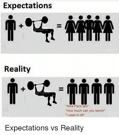 expectations-reality-nice-pecs-bro-how-much-can-you-bench-17731044.png