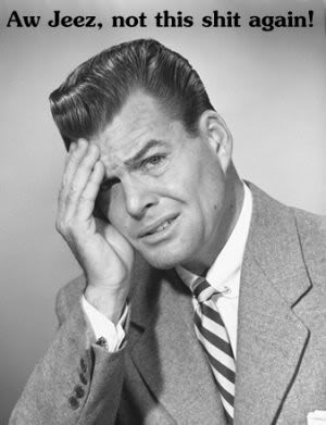 AwJeezNotthisCrapAgain.jpg